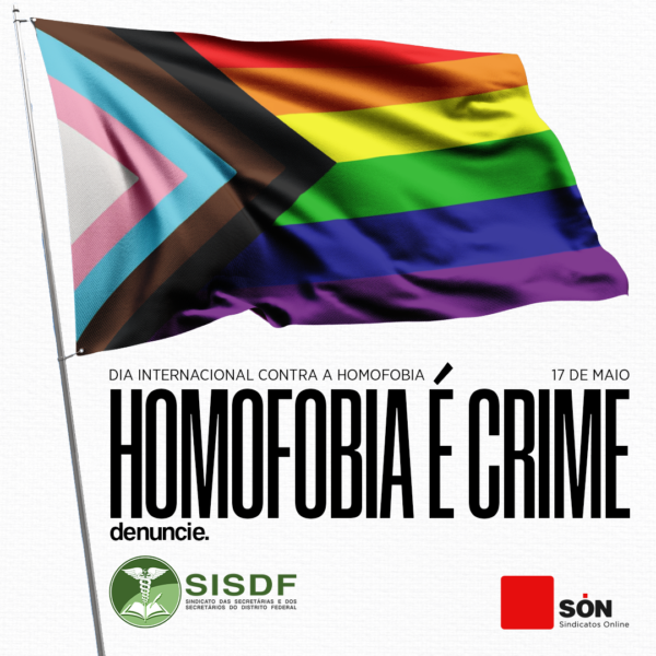 17 de maio - DIA INTERNACIONAL CONTRA A HOMOFOBIA - SISDF